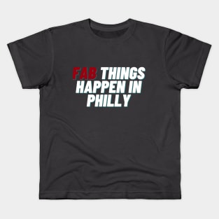 Fab Things Happen in Philly Kids T-Shirt